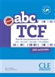 Abc TCF : test de connaissance du français : 200 activités