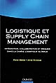 Logistique et supply chain management : intégration, collaboration et risques dans la chaîne logistique globale