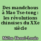 Des mandchous à Mao Tse-tong : les révolutions chinoises du XXe siècle