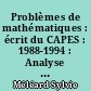 Problèmes de mathématiques : écrit du CAPES : 1988-1994 : Analyse et probabilités : avec rappels de cours