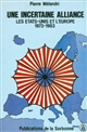 Une Incertaine alliance : les Etats-Unis et l'Europe 1973-1983