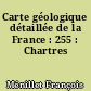Carte géologique détaillée de la France : 255 : Chartres