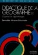 Didactique de la géographie : Volume 1 : Organiser les apprentissages