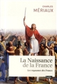 La naissance de la France : les royaumes des francs (Ve - VIIe siècle)