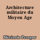 Architecture militaire du Moyen Age
