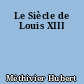 Le Siècle de Louis XIII
