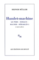 Hamlet-machine : Horace - Mauser - Héraklès 5 et autres pièces