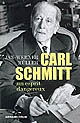 Carl Schmitt : un esprit dangereux