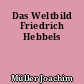 Das Weltbild Friedrich Hebbels