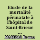 Etude de la mortalité périnatale à l'hôpital de Saint-Brieuc durant les années 1975-76-77...