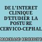 DE L'INTERET CLINIQUE D'ETUDIER LA POSTURE CERVICO-CEPHALIQUE