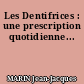 Les Dentifrices : une prescription quotidienne...