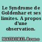 Le Syndrome de Goldenhar et ses limites. A propos d'une observation.