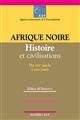 Afrique noire : histoire et civilisations : [Tome 2] : Du XIXe siècle à nos jours