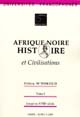 Afrique noire : histoire et civilisations : Tome 1 : Jusqu'au XVIIIe siècle