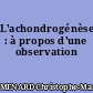L'achondrogénèse : à propos d'une observation