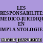 LES RESPONSABILITES MEDICO-JURIDIQUES EN IMPLANTOLOGIE ORALE