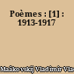 Poèmes : [1] : 1913-1917