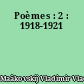 Poèmes : 2 : 1918-1921