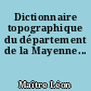 Dictionnaire topographique du département de la Mayenne...