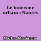 Le tourisme urbain : Nantes
