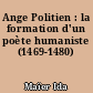 Ange Politien : la formation d'un poète humaniste (1469-1480)