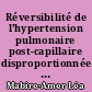 Réversibilité de l'hypertension pulmonaire post-capillaire disproportionnée en post-transplantation cardiaque