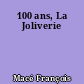 100 ans, La Joliverie