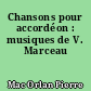 Chansons pour accordéon : musiques de V. Marceau