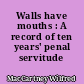 Walls have mouths : A record of ten years' penal servitude