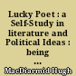Lucky Poet : a Self-Study in literature and Political Ideas : being the autobiography of Hugh MacDiarmid (Christopher Murray Grieve)