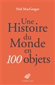 Une histoire du monde en 100 objets