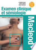Examen clinique et sémiologie - Macleod : [interrogatoire et examen clinique, sémiologie par appareil, situations particulières]