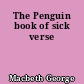 The Penguin book of sick verse