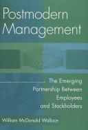 Postmodern management : the emerging partnership between employees and stockholders
