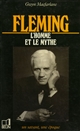 Fleming1881-1955 : l'homme et le mythe