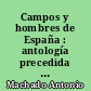 Campos y hombres de España : antología precedida de "Las siete fidelidades de Antonio Machado"
