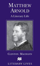 Matthew Arnold : a literary life