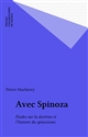 Avec Spinoza : Études sur la doctrine et l histoire du spinozisme
