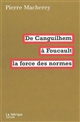 De Canguilhem à Foucault : la force des normes