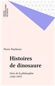 Histoires de dinosaure : Faire de la philosophie (1965-1997)