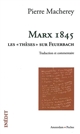 Marx 1845 : les "thèses" sur Feuerbach : traduction et commentaire