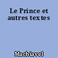 Le Prince et autres textes