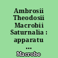 Ambrosii Theodosii Macrobii Saturnalia : apparatu critico instruxit In Somnium Scipionis commentarios