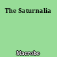 The Saturnalia