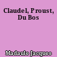 Claudel, Proust, Du Bos