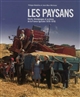 Les paysans : récits, témoignages et archives de la France agricole (1870-1970)