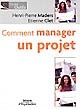 Comment manager un projet : les sept facettes du management de projet
