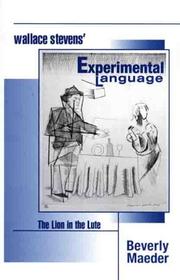 Wallace Stevens' experimental language : the lion in the lute