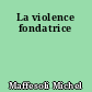 La violence fondatrice